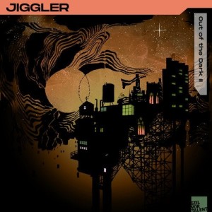 Jiggler - Out of the Dark - Part 2 [SVT285Y]