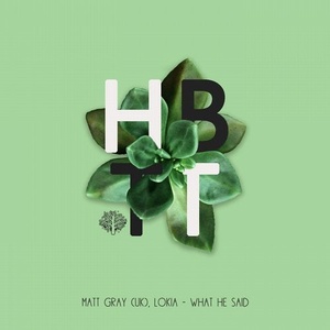Lokia, Matt Gray (UK) - What He Said [HBT317]