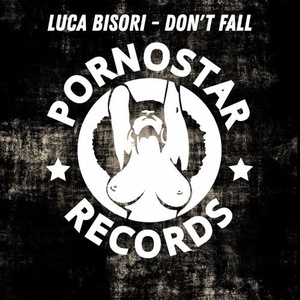 Luca Bisori - Luca Bisori - Don't Fall [PR749]