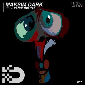 Maksim Dark - Deep Pandemic Pt.1 [DA057]