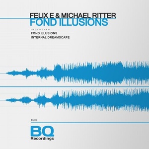 Michael Ritter, Felix E - Fond Illusion [BQ469]