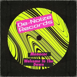 Monococ - Welcome To The Dawn [DEN164]