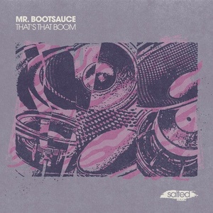 Mr. Bootsauce - That's That Boom [SLT193]