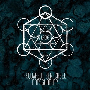 RSquared, Ben Cheel - Pressure EP [LR09301Z]