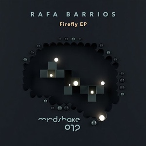 Rafa Barrios - Firefly [MINDSHAKE072]
