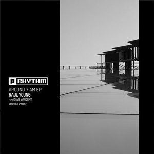 Raul Young - Around 7 AM EP [PRRUKD20067]