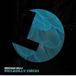 Reechar Nills - Picadilly Circus [195497405053]