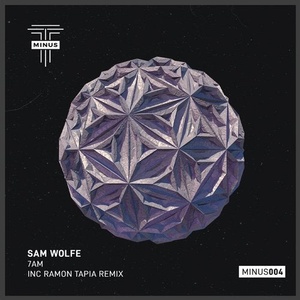 SAM WOLFE - 7Am [MINUS004]