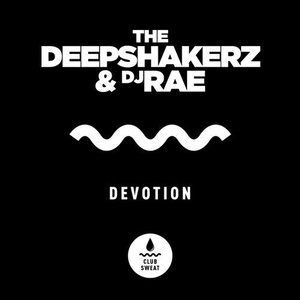 The Deepshakerz, DJ Rae - Devotion (Extended Mix) [CLUBSWE299]