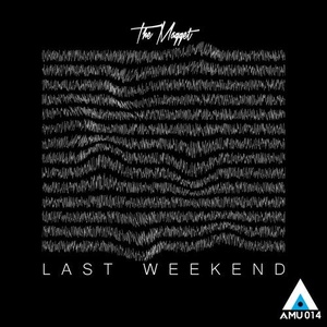 The Magget - Last Weekend [AMU014]