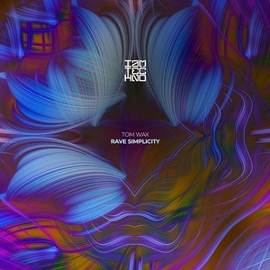 Tom Wax - Rave Simplicity [IAMT237]