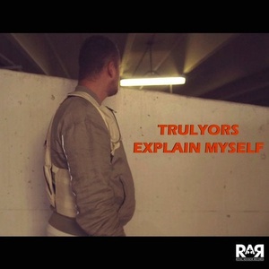 Trulyors - Explain Myself [RA040]