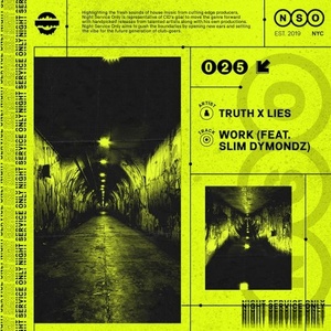 Truth x Lies - Work (feat. Slim Dymondz) [Extended Mix] [190295067311]