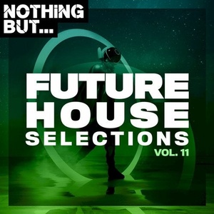 VA - Nothing But... Future House Selections, Vol. 11 [NBFHS11]