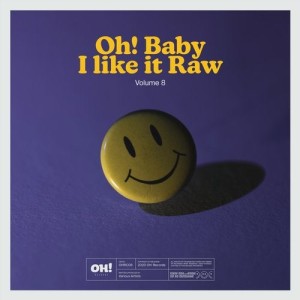 VA - Oh! Baby I Like It Raw, Vol 8 [OHRC008]