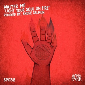Walter ME - Light Your Soul On Fire [SP038]