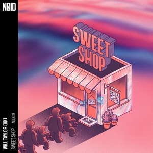 Will Taylor (UK) - Sweet Shop [NOID019B]