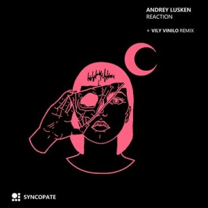 Andrey Lusken - Reaction [SYNCOPATE023]