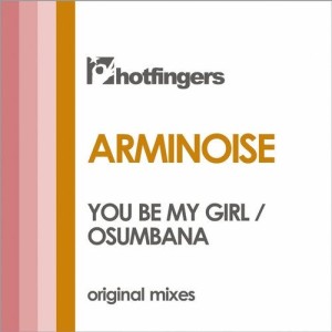 Arminoise - You Be My Girl / Osumbana [HFS2101]