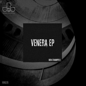 Ben Champell - Venera EP [RRR078]