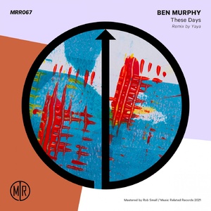 Ben Murphy - These Days [MRR067]
