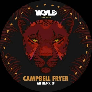 Campbell Fryer - All Black [WYLD005]
