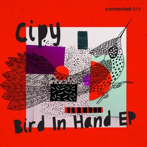 Cipy - Bird In Hand EP [CONNECTED072D]