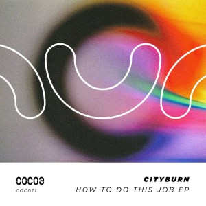 Cityburn - How To Do This Job [COC071]