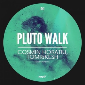 Cosmin Horatiu, Tomi&Kesh - Pluto Walk [MUV041]