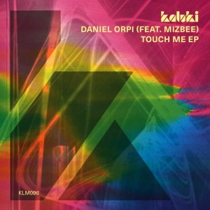 Daniel Orpi, Mizbee - Touch Me EP [KLM09601Z]