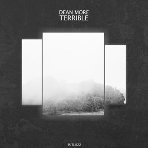Dean More - Terrible [PLTL022]