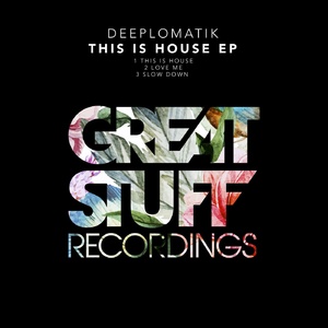 Deeplomatik - This is House EP [GSR405]