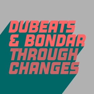 DuBeats, Bondar - Through Changes [GU561]