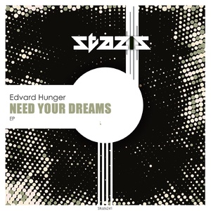 Edvard Hunger - Need Your Dreams [STAZIS241]