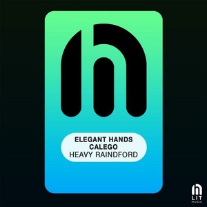 Elegant Hands, Calego - Heavy Raindford [LIT055]