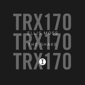 Ellis Moss - The Shake [TRX17001Z]