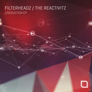 Filterheadz, The Reactivitz - Seduction EP [TR383]