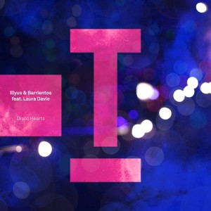 Illyus & Barrientos, Laura Davie - Disco Hearts [TOOL99501Z]