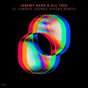 Jeremy Bass, All Fred - El Tumbao (Robbie Rivera Remix) [JT202]