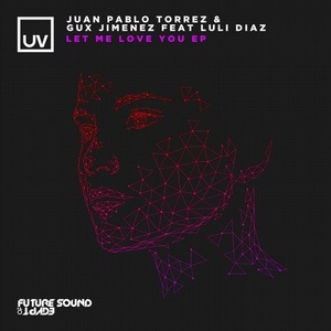 Juan Pablo Torrez, Gux Jimenez, Luli Diaz - Let Me Love You [FSOEUV142]