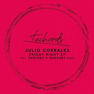 Julio Corrales - Friday Night EP [TECH016]