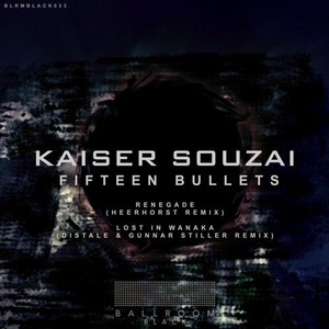 Kaiser Souzai - Fifteen Bullets - the Remixes [BLRMBLACK033]