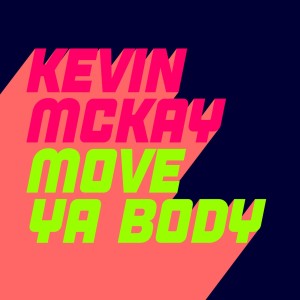 Kevin McKay - Move Ya Body [GU569]