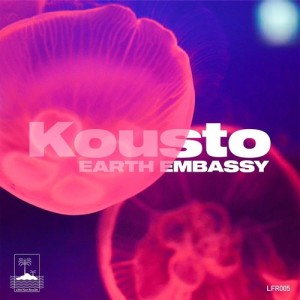Kousto - Earth Embassy [LFR005]