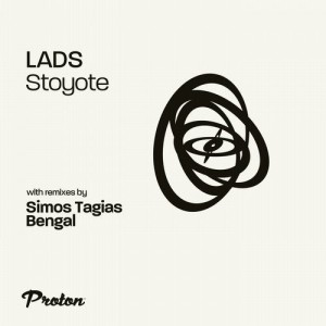 LADS, Traumhouse - Stoyote (Bengal, Simos Tagias Remixes) [PROTON0487]