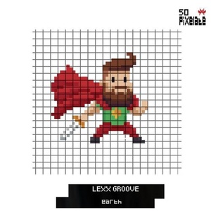 Lexx Groove - Earth [PIXELATE50]