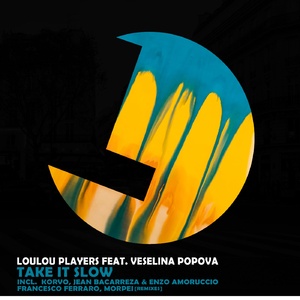 Loulou Players, Veselina Popova - Take It Slow (Remixes) [LLR233]