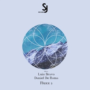 Luis Bravo, Daniel De Roma - Fluxx 2 EP [SJRS0204]