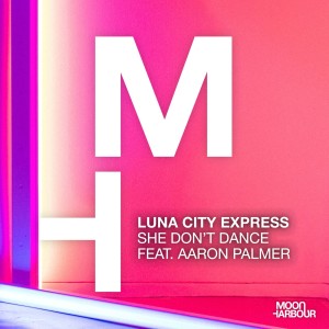 Luna City Express - She Don't Dance [MHD118]