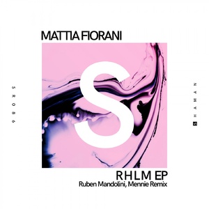Mattia Fiorani - R H L M EP [SR086]